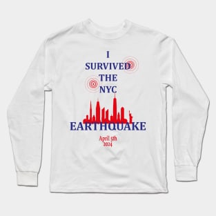 I SURVIVED THE NYC EARTHQUAKE APRIL 5TH, 2024 Long Sleeve T-Shirt